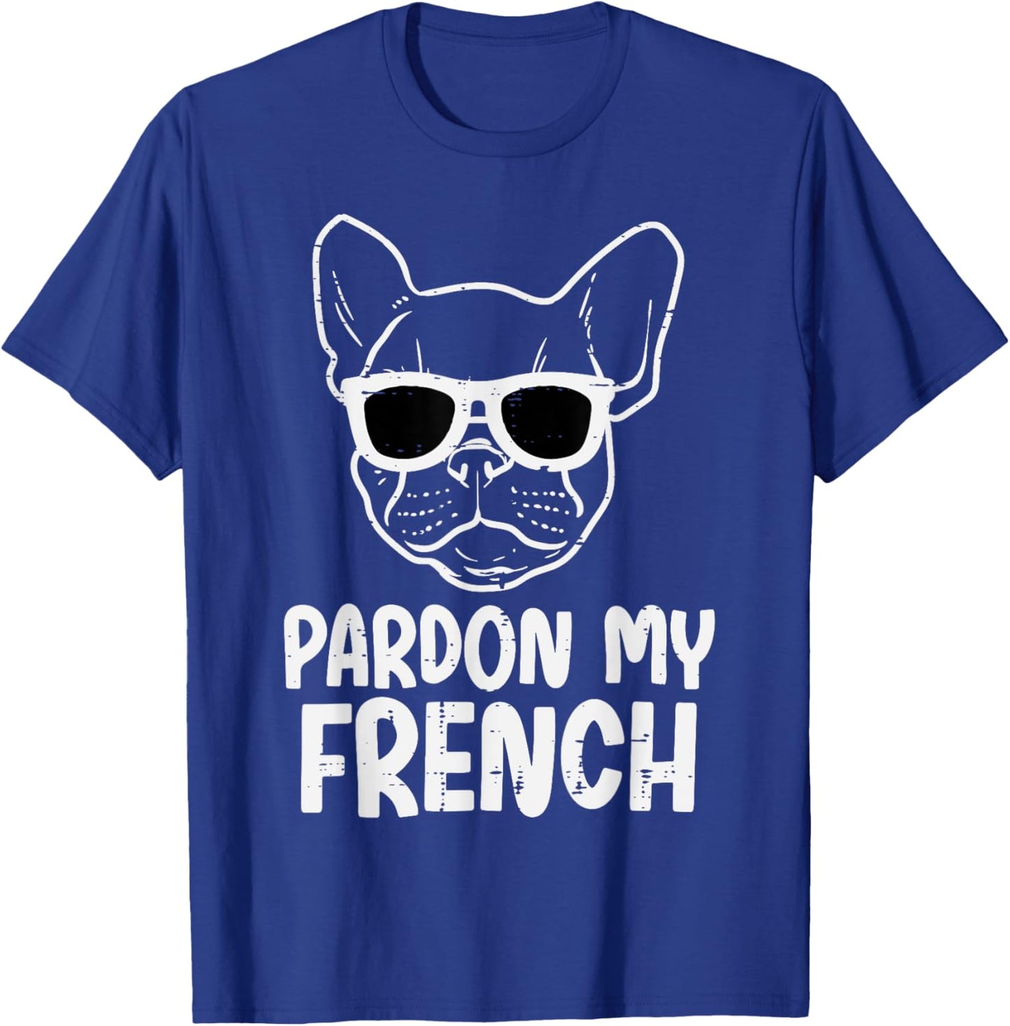 Pardon French Bulldog Dog Funny Frenchie Men Women Kids T-Shirt - T-Shirt | Royal