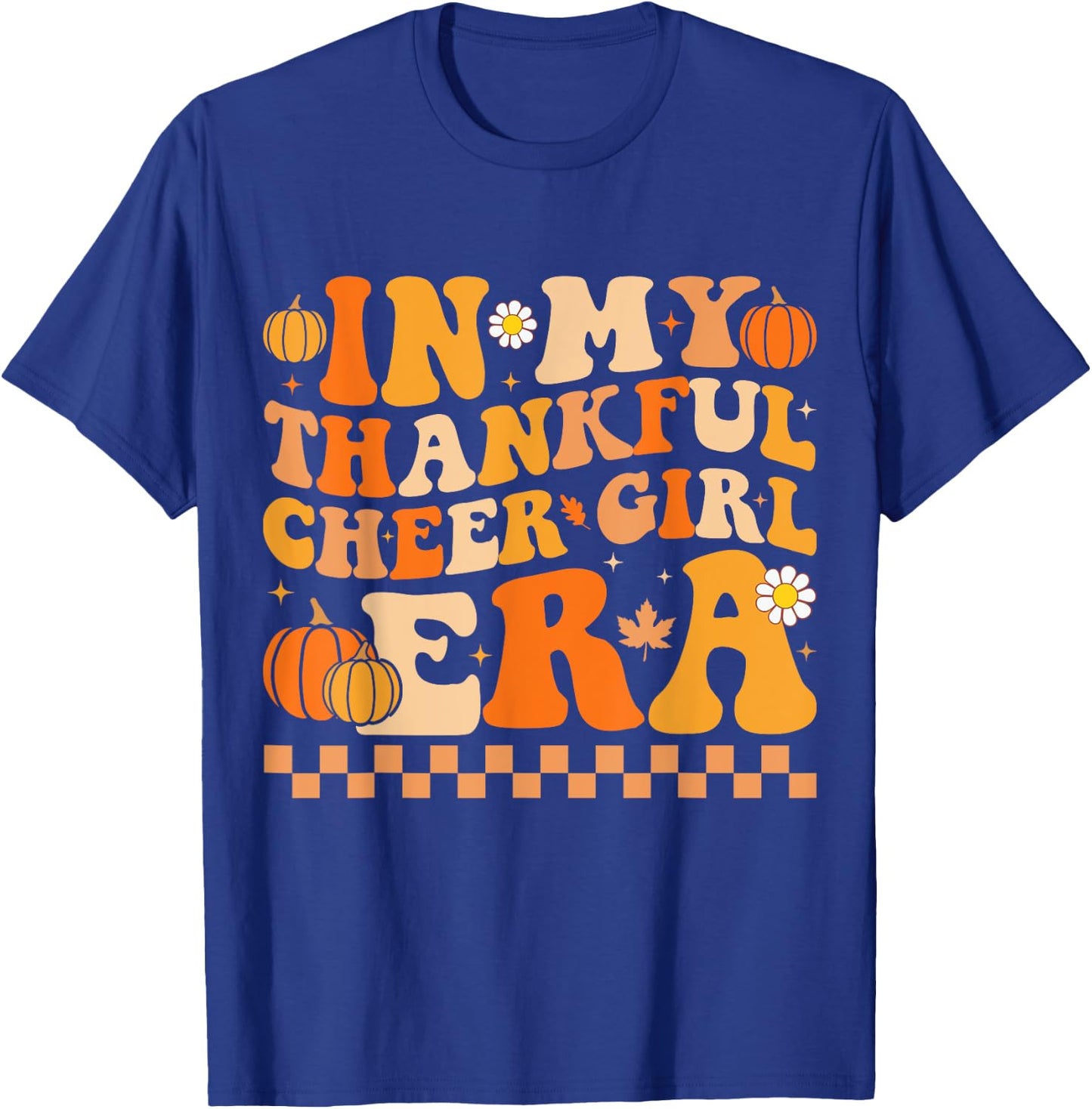 In My Thankful Cheer Girl Era Thanksgiving Cheerleading T-Shirt - T-Shirt | Royal