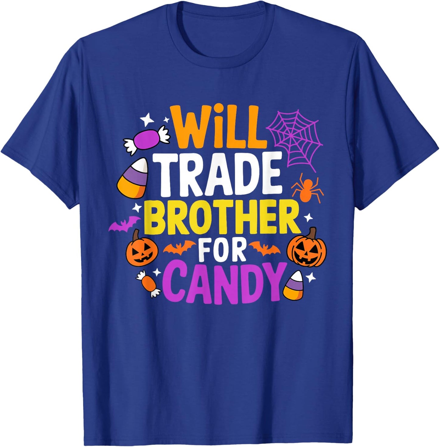 Will Trade Brother for Candy Funny Matching Halloween Sister T-Shirt - T-Shirt | Royal