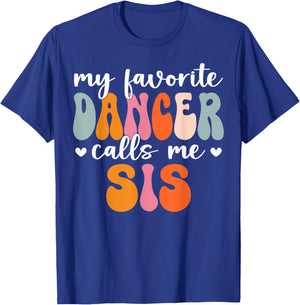 Retro Groovy Dancer My Favorite Dancer Calls Me Sis T-Shirt - T-Shirt | Royal