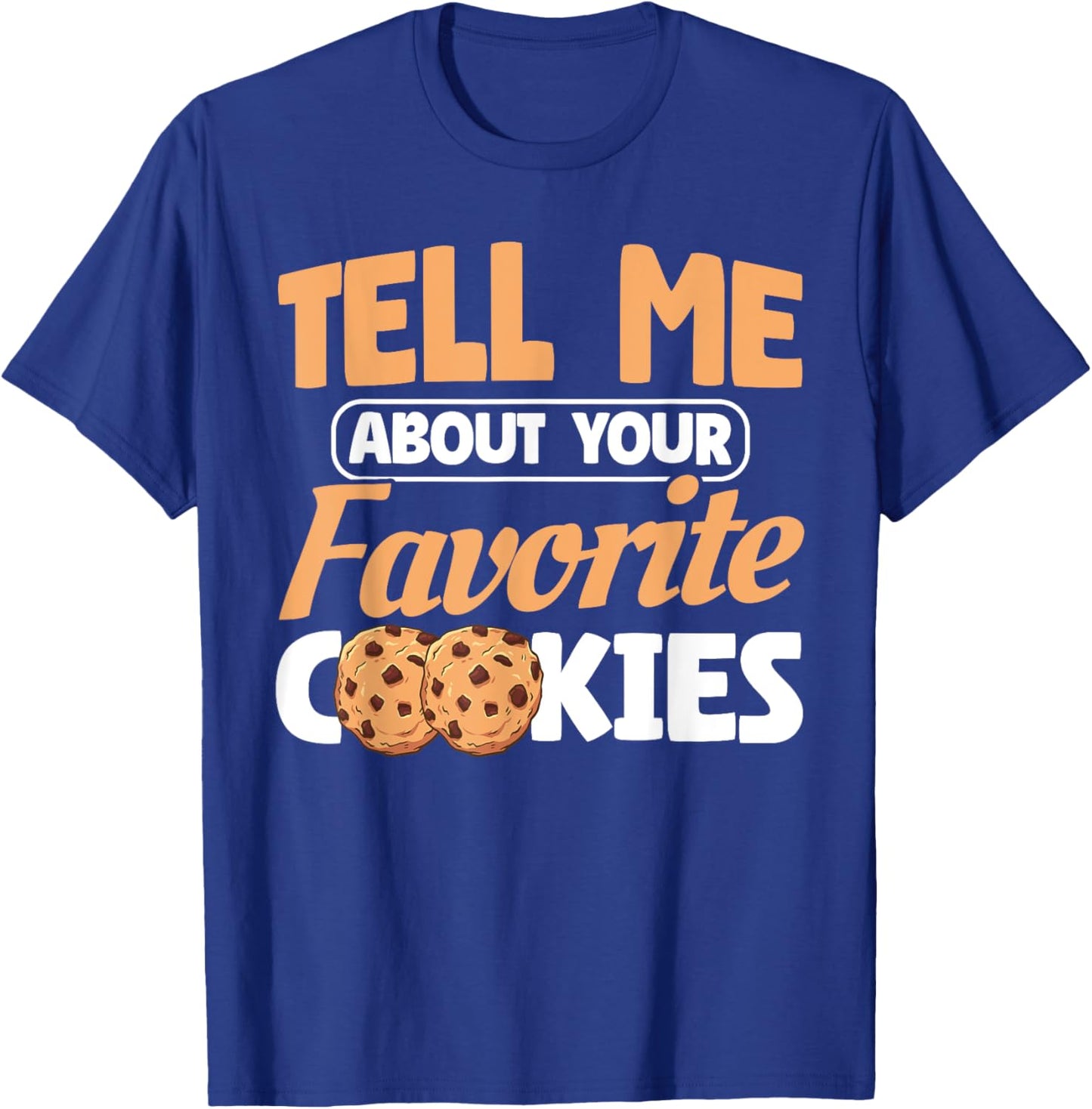 Your Favorite Cookie Chocolate Chip Cookie T-Shirt - T-Shirt | Royal