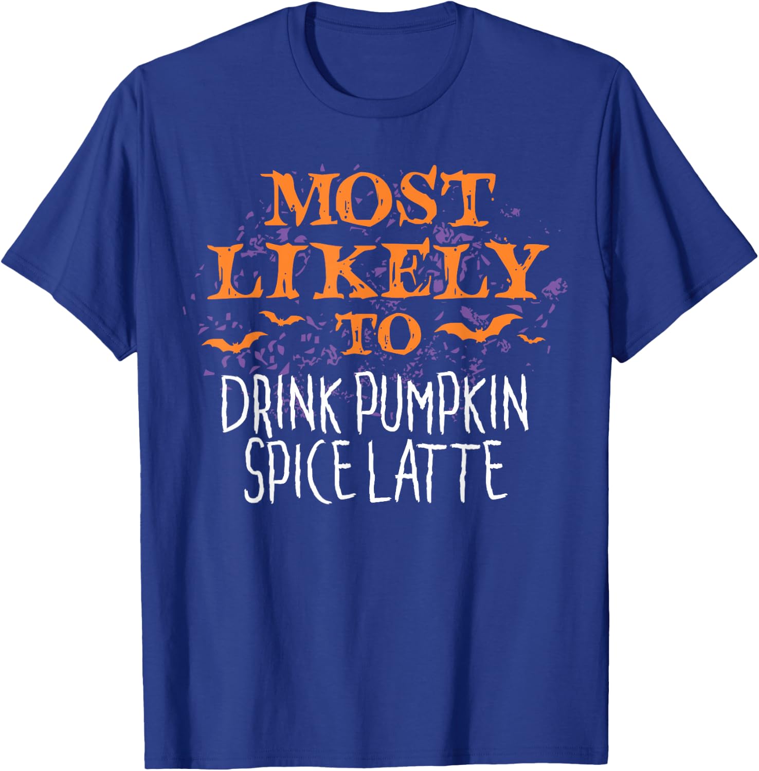 Most Likely To Halloween Drink Pumpkin Spice Latte Matching T-Shirt - T-Shirt | Royal