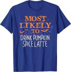 Most Likely To Halloween Drink Pumpkin Spice Latte Matching T-Shirt - T-Shirt | Royal