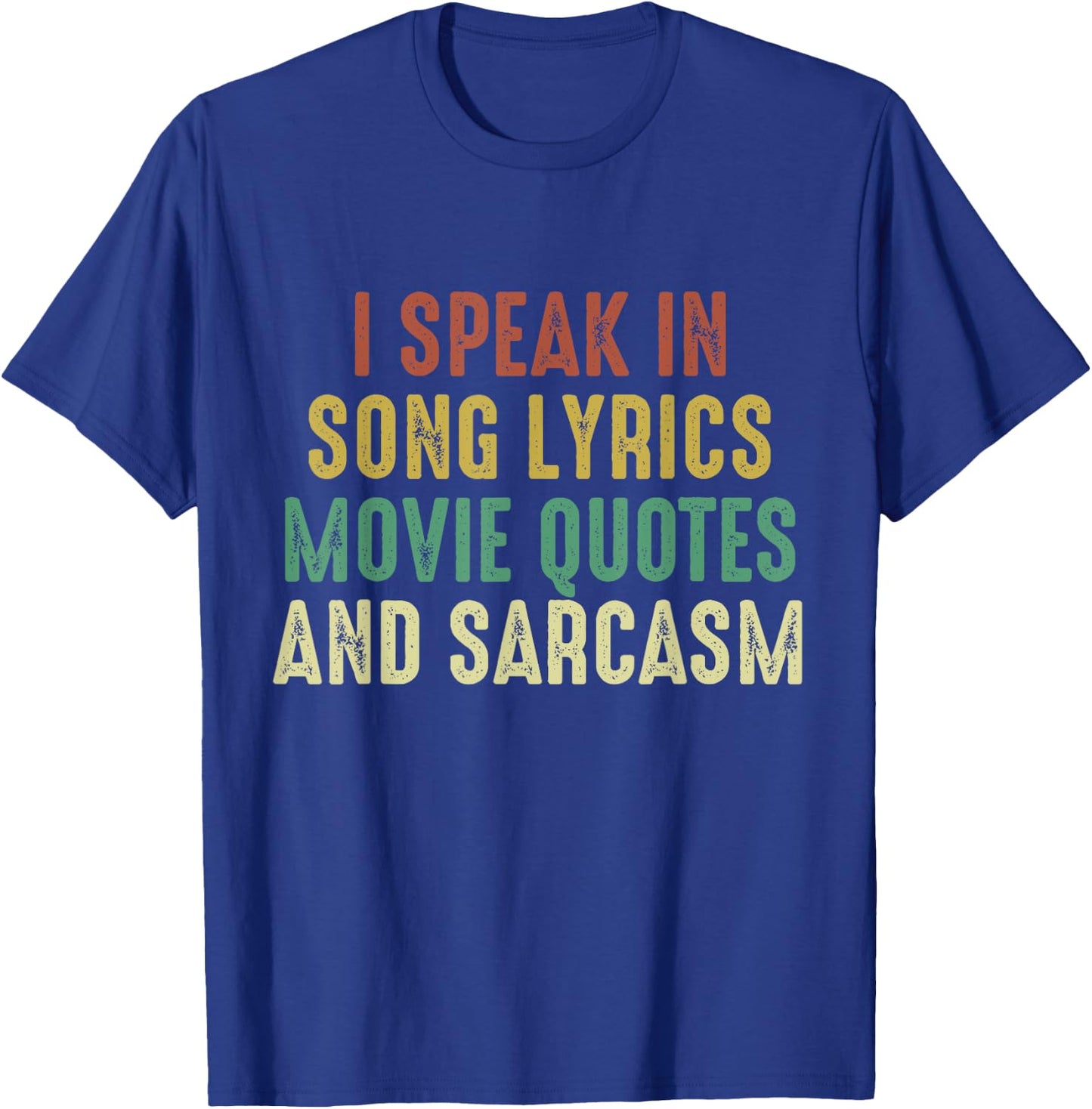 I Speak In Movie Quotes Song Lyrics And Sarcasm Vintage T-Shirt - T-Shirt | Royal