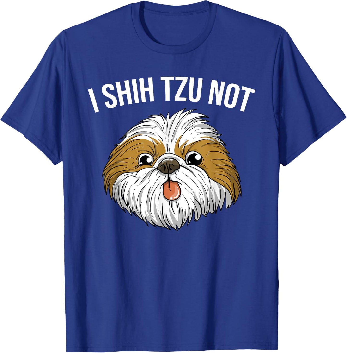 Funny I Shih Tzu Not Gift | Cute Dog Breed Lovers Men Women T-Shirt - T-Shirt | Royal