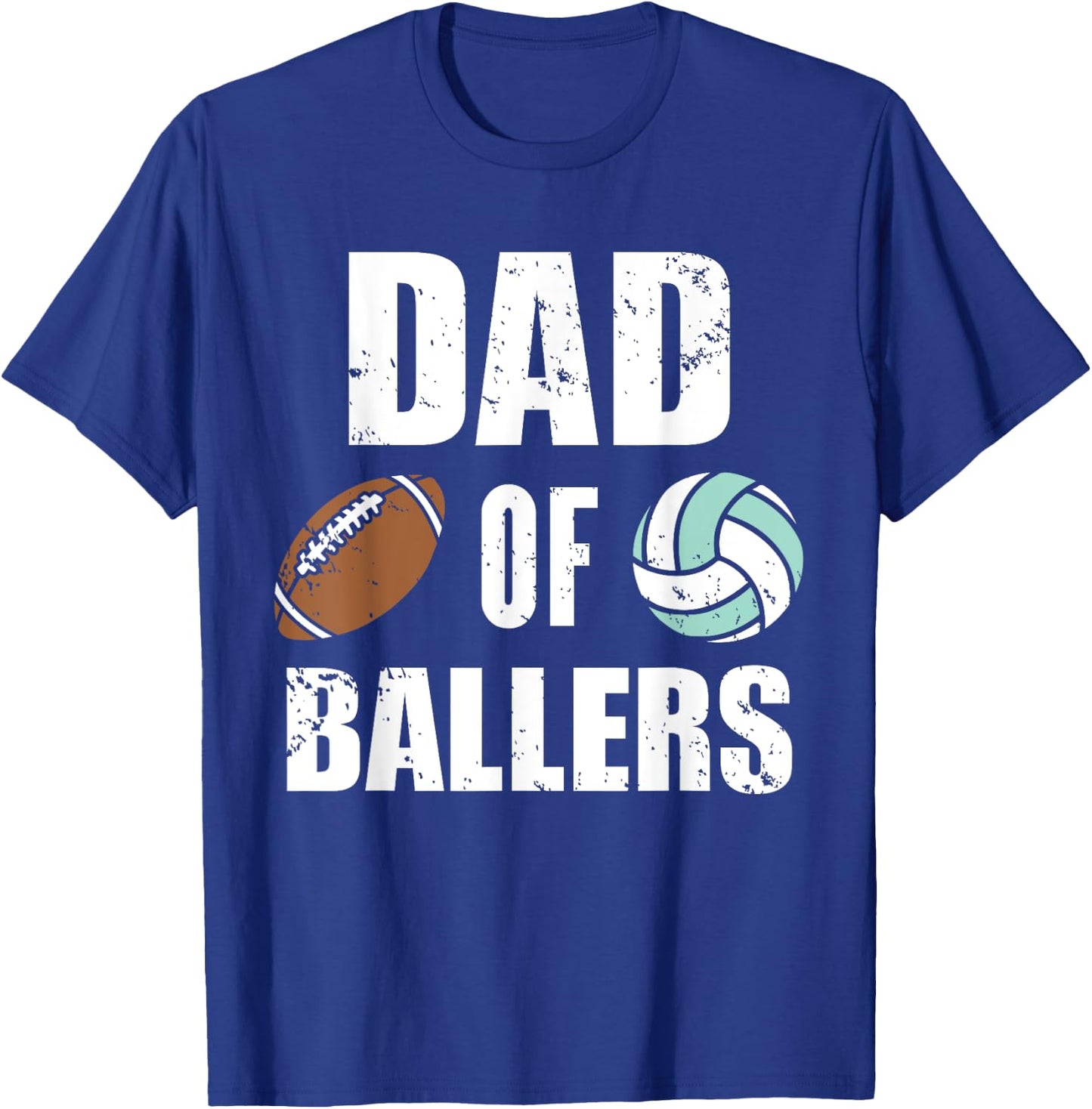 Dad Of Ballers Funny Football Volleyball Dad T-Shirt - T-Shirt | Royal