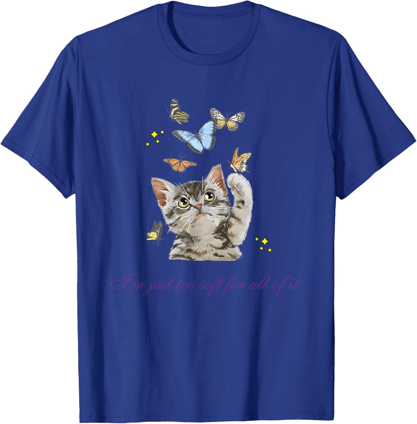 I’m Just Too Soft For All Of It Cat T-Shirt - T-Shirt | Royal
