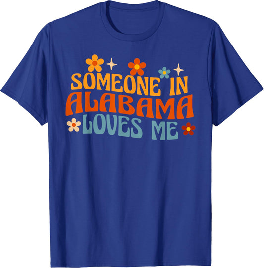 Someone In Alabama Loves Me T-Shirt - T-Shirt | Royal