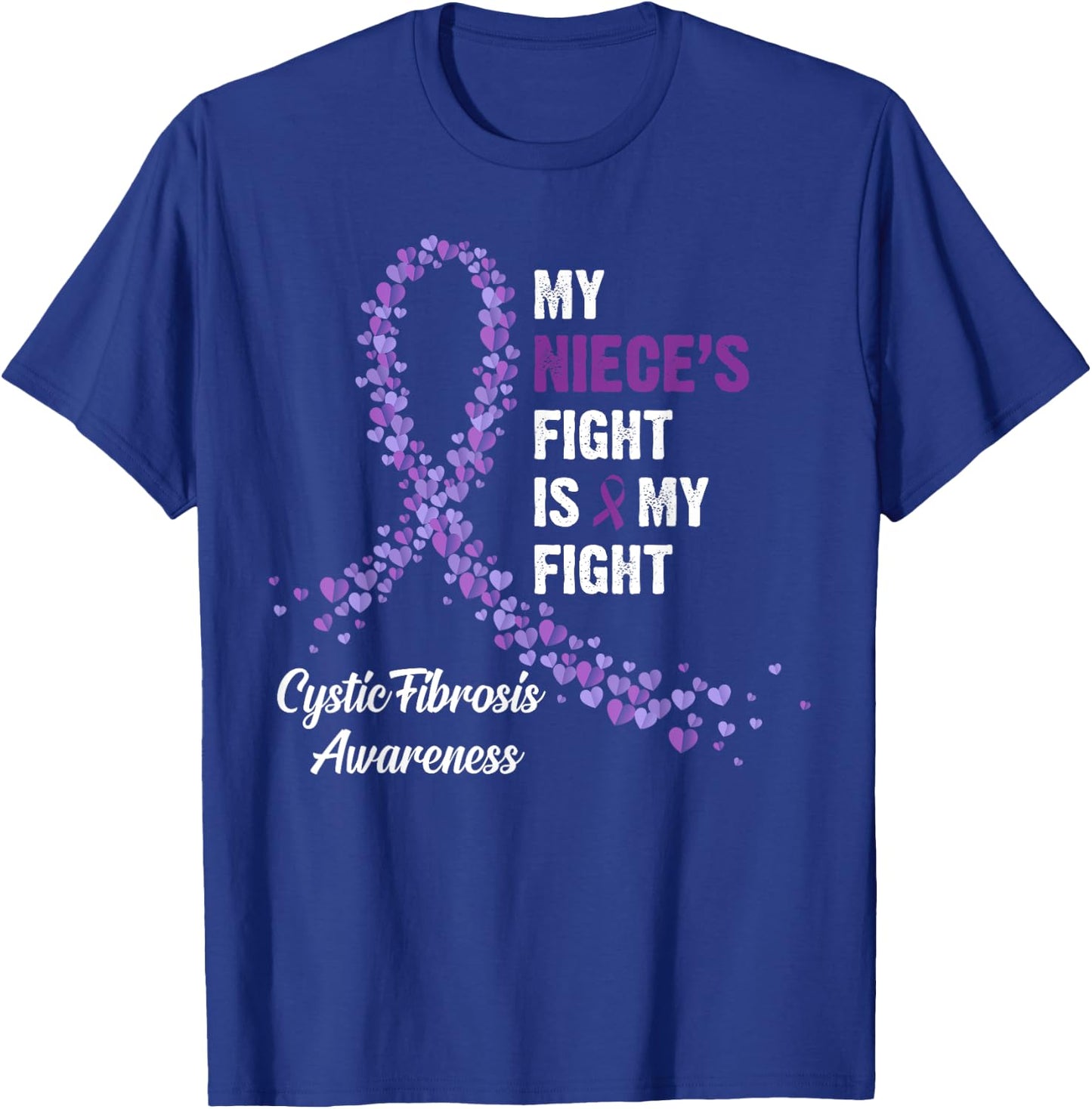 My Niece's Fight My Fight Cystic Fibrosis Awareness T-Shirt - T-Shirt | Royal