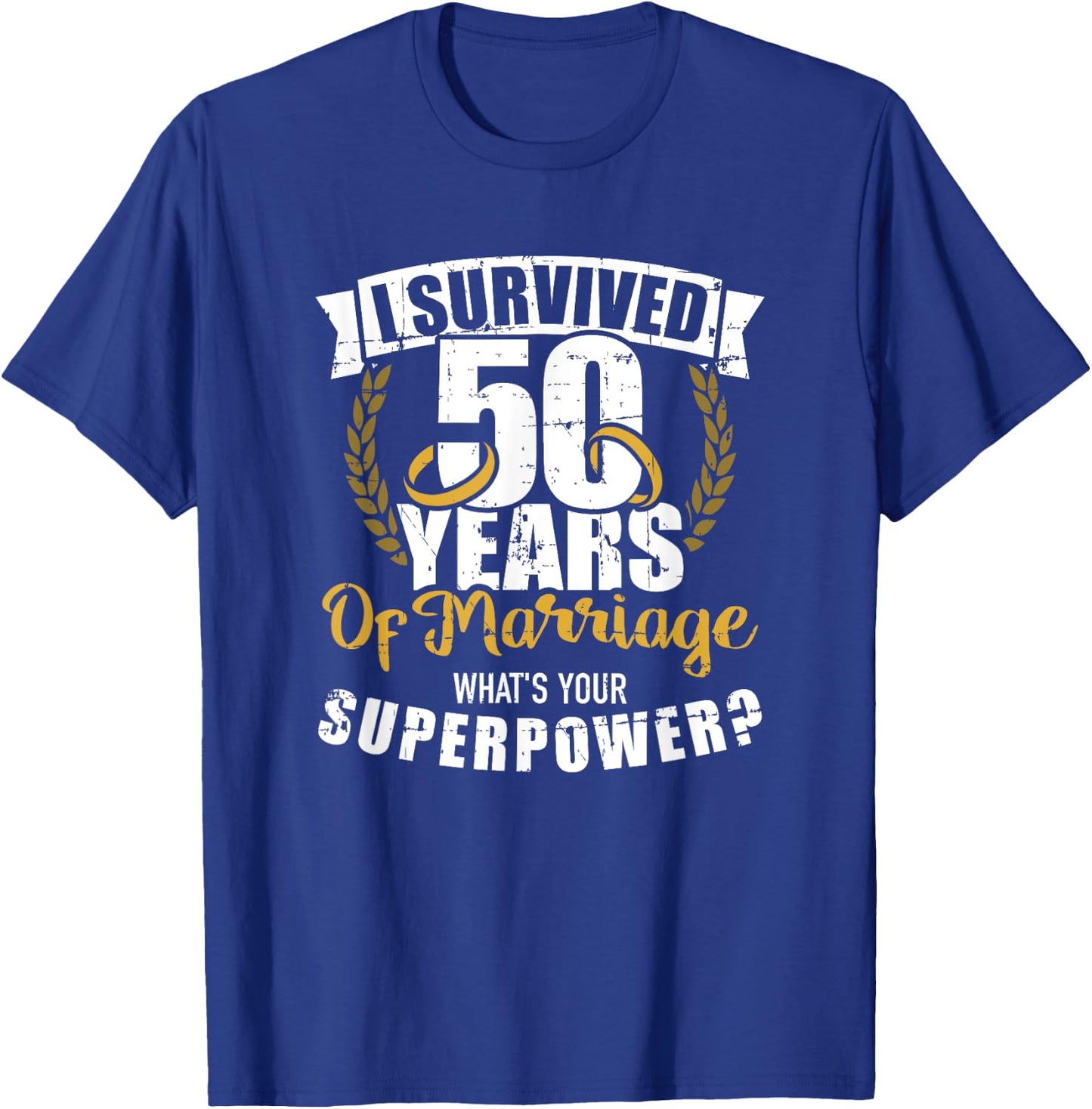 50 Years of Marriage Superpower Golden Wedding Anniversary T-Shirt - T-Shirt | Royal