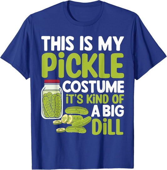 This Is My Pickle Costume Its Kind Of A Big Dill T-Shirt - T-Shirt | Royal