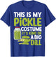 This Is My Pickle Costume Its Kind Of A Big Dill T-Shirt - T-Shirt | Royal