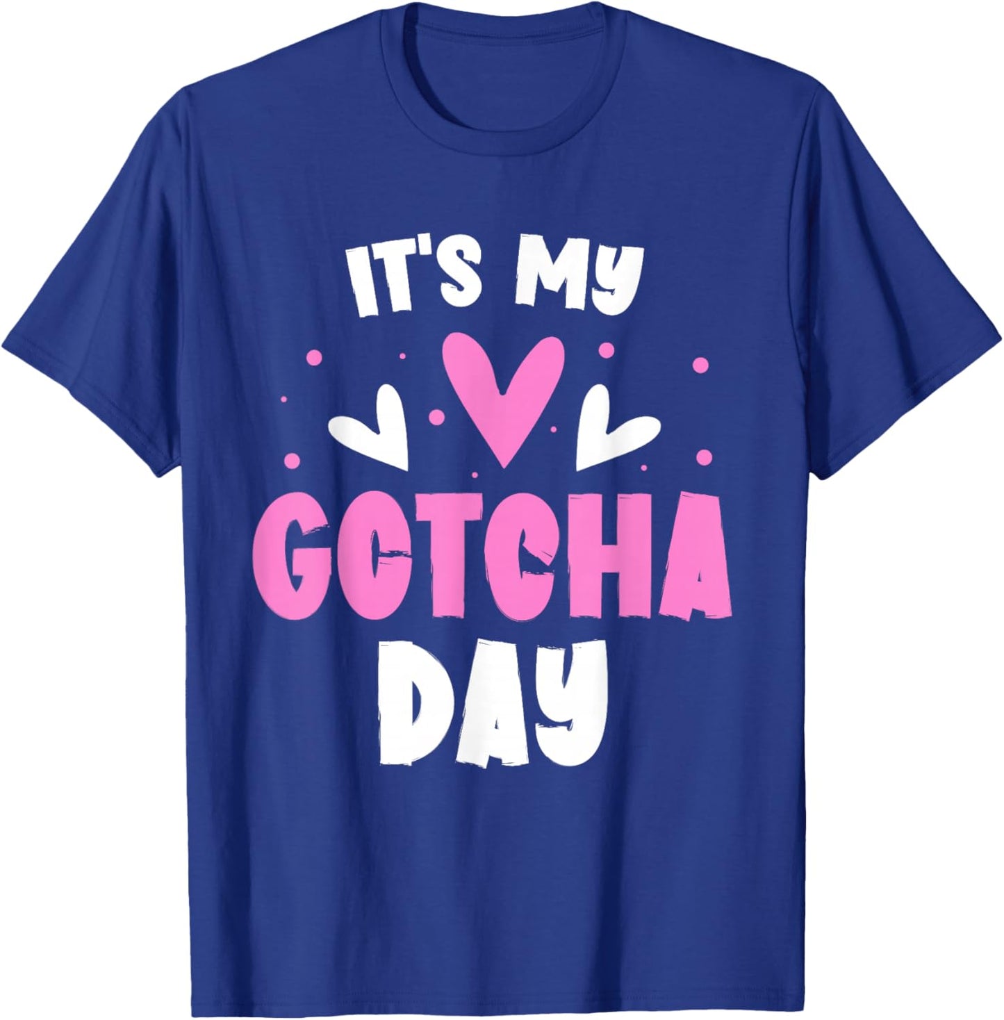 It's My Gotcha Day Kids Adoption Announcement Graphic Girls T-Shirt - T-Shirt | Royal