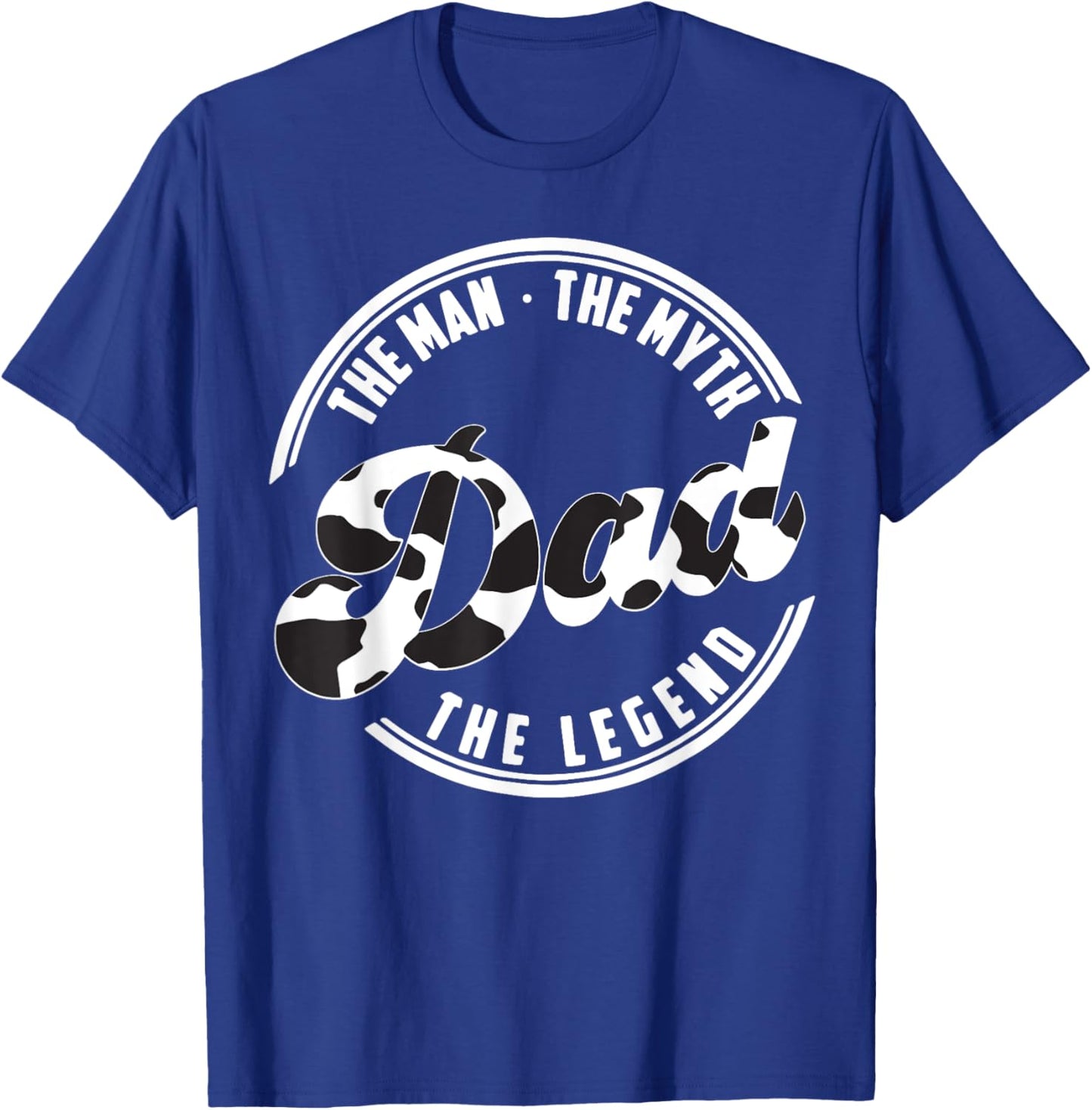 The Man the Myth the Legend Daddy Love Cows Dad Cow Print T-Shirt - T-Shirt | Royal