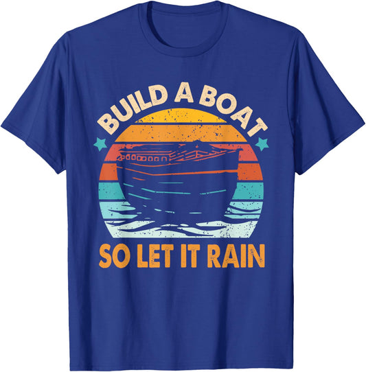Christian Faith Religious Builds That Boat So Lets It Rain T-Shirt - T-Shirt | Royal