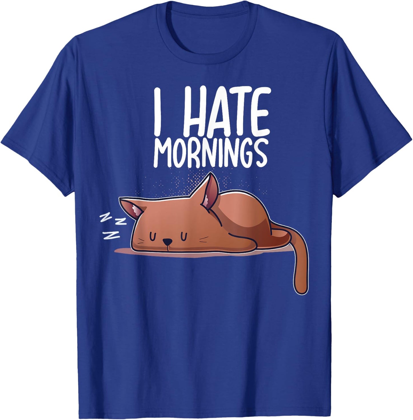 I Hate Mornings Sleeping Cat Kitten Sleep Nap Coffee Nerd T-Shirt - T-Shirt | Royal