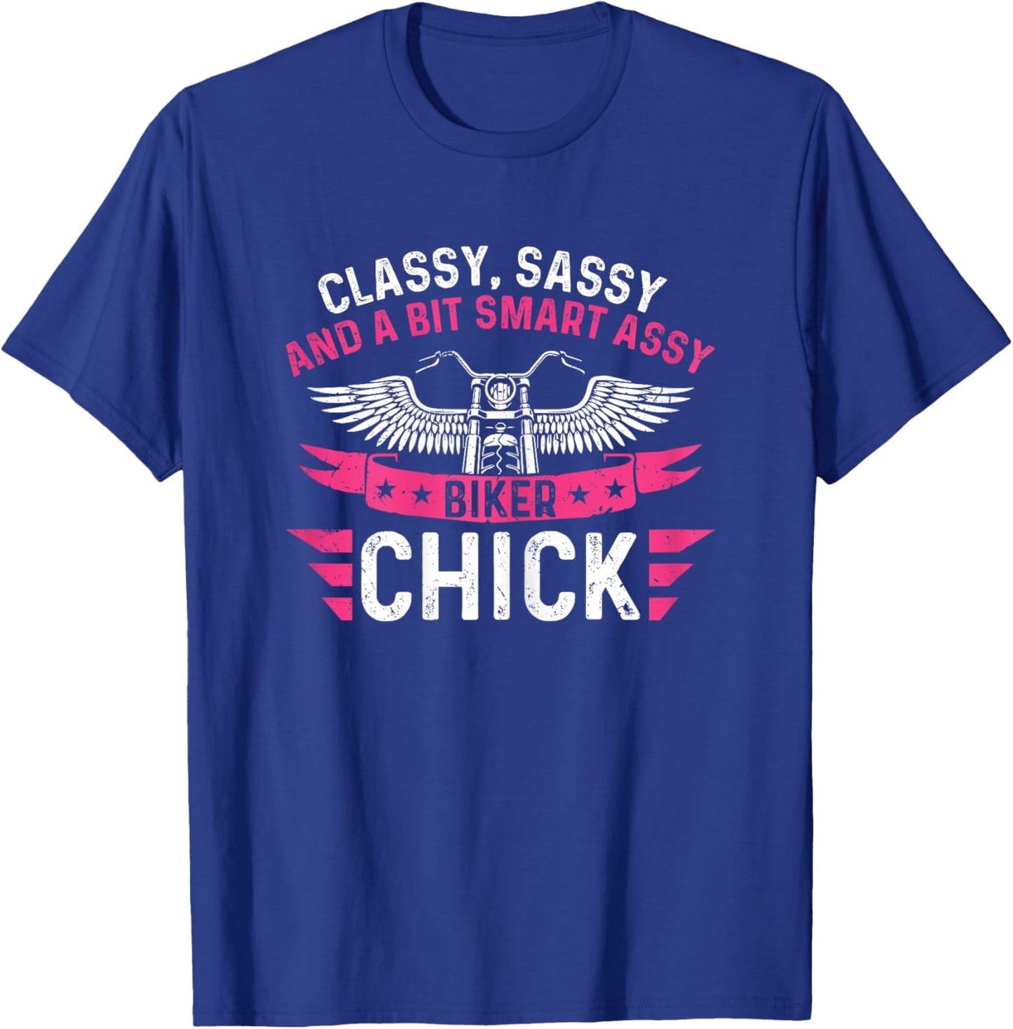 Funny Classy Sassy A Bit Smart Assy Biker Chick Motorcycle T-Shirt - T-Shirt | Royal