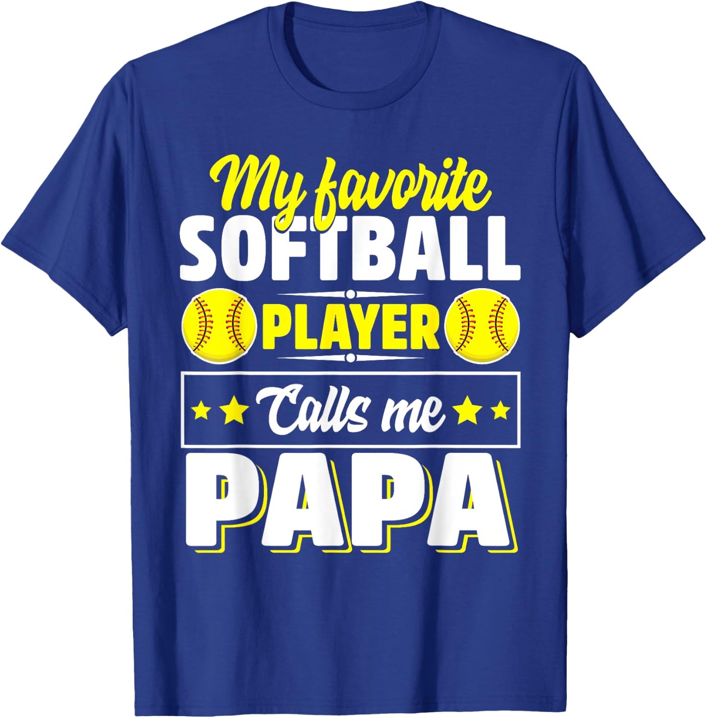 My Favorite Softball Player Calls Me Papa Cute T-Shirt - T-Shirt | Royal