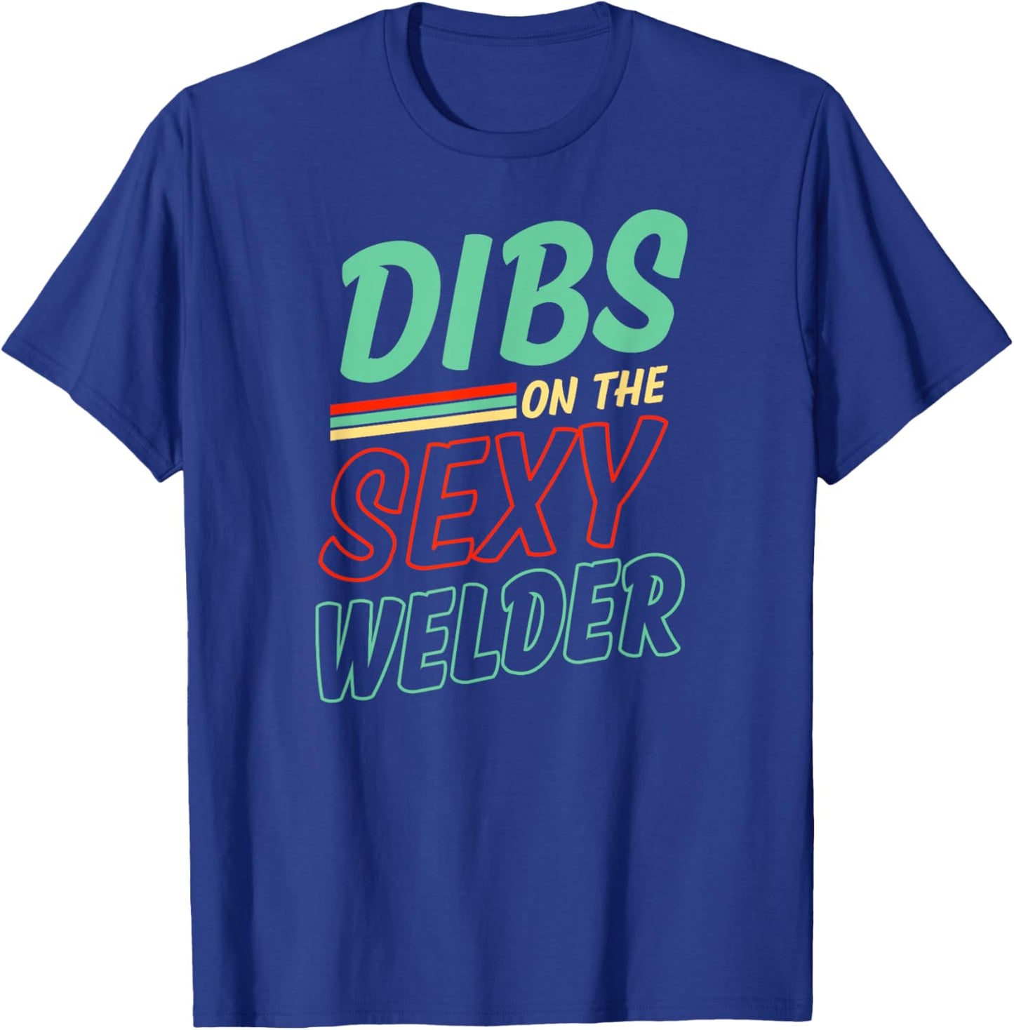Dibs On The Sexy Welder Husband Wife Anniversary T-Shirt - T-Shirt | Royal