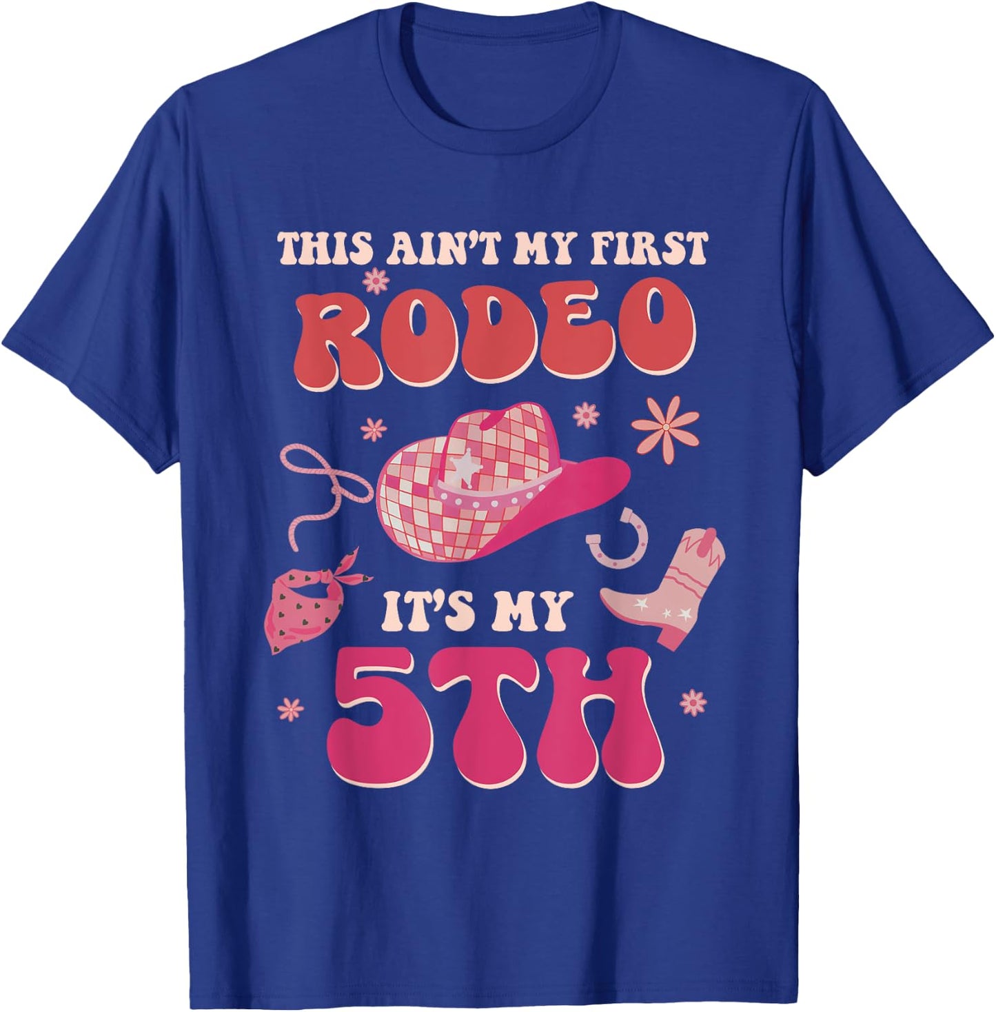 This Ain't My First Rodeo It's My 5th Birthday Cowgirl Retro T-Shirt - T-Shirt | Royal