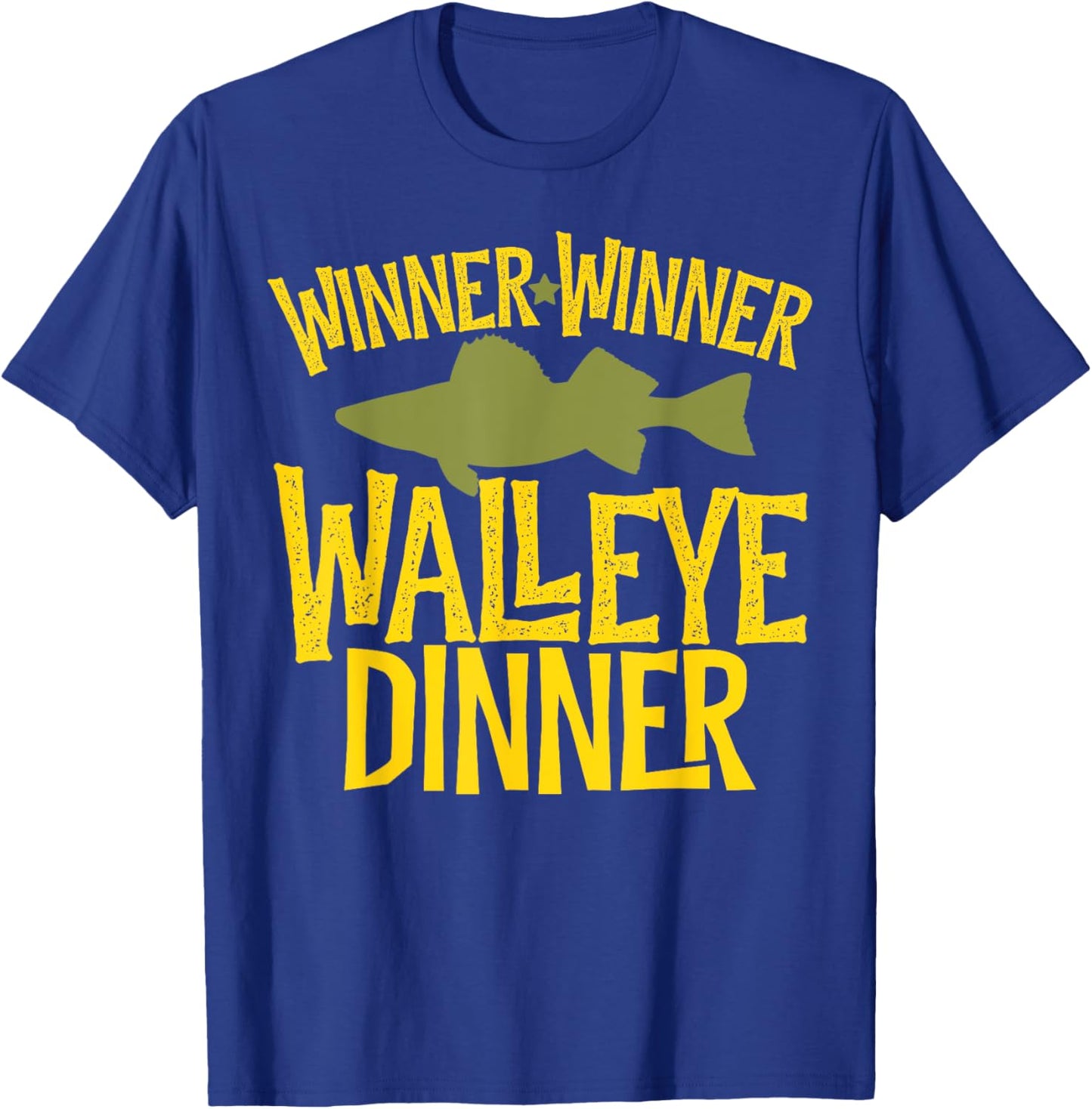 Winner Winner Walleye Dinner Funny Fish Fishermen Fishing T-Shirt - T-Shirt | Royal