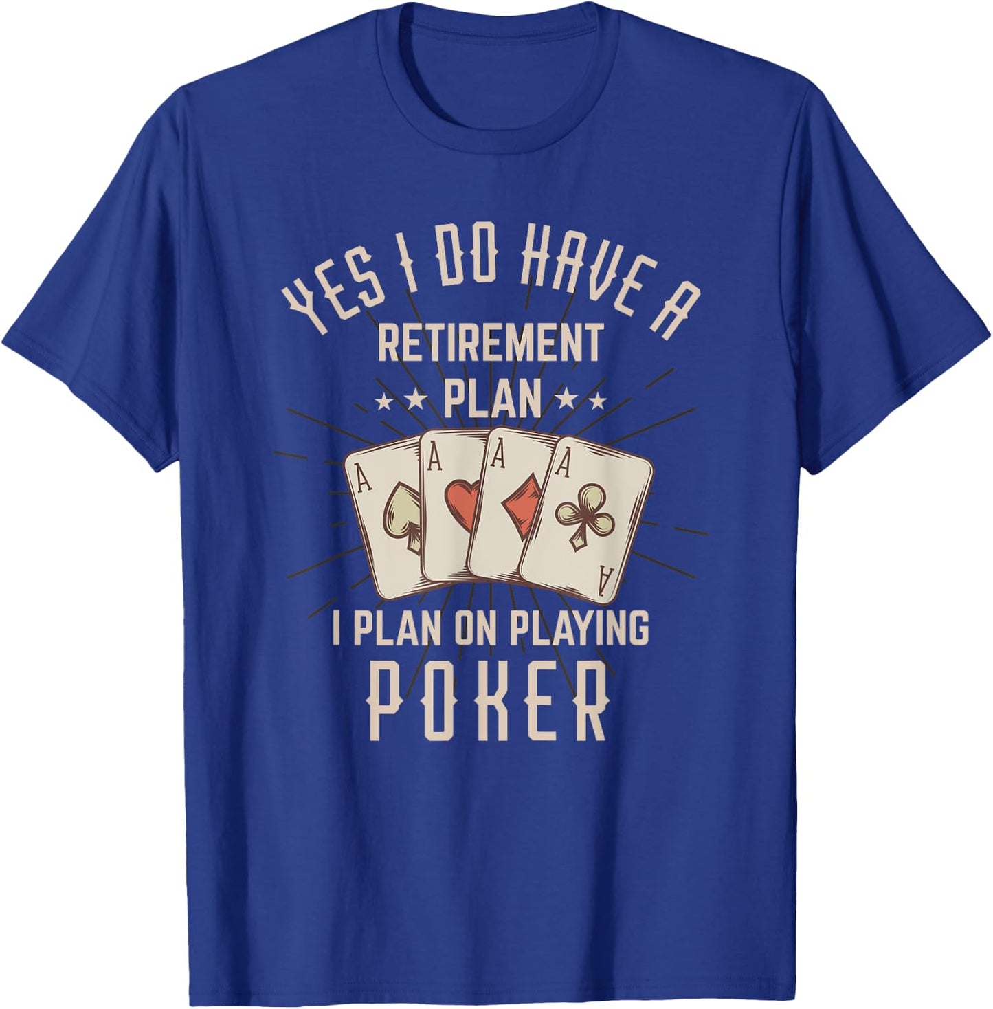 Funny Retirement Poker Gift Retired Poker Player T-Shirt - T-Shirt | Royal