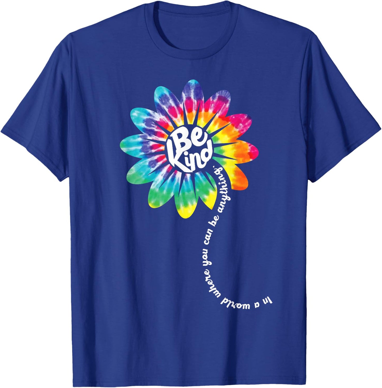 Be Kind Shirt Groovy Tie Dye Flower Power Gift Anti Bullying T-Shirt - T-Shirt | Royal