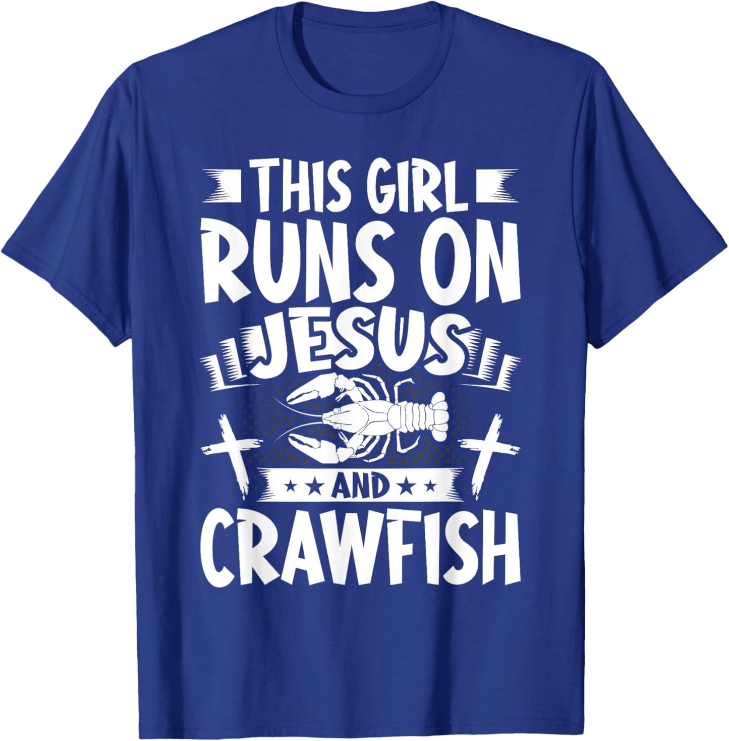 This Girl Runs on Jesus and Crawfish T-Shirt - T-Shirt | Royal