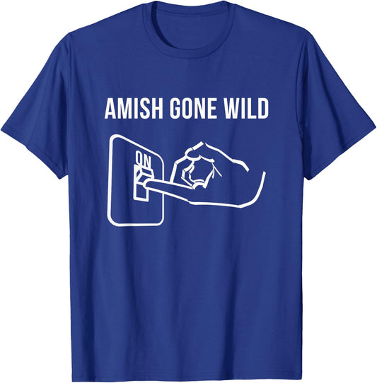 Amish Gone Wild Novelty Gift T-Shirt - T-Shirt | Royal