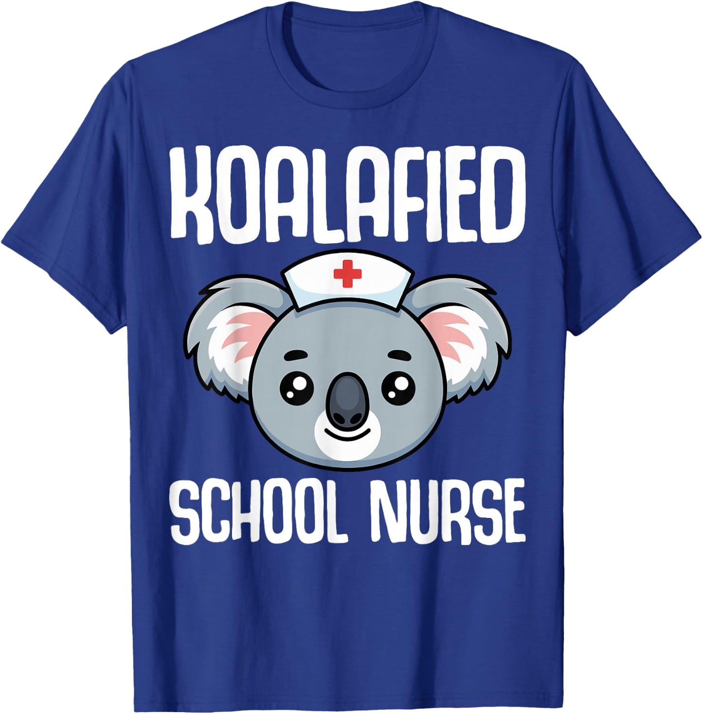 Koalafied School Nurse T-Shirt - T-Shirt | Royal