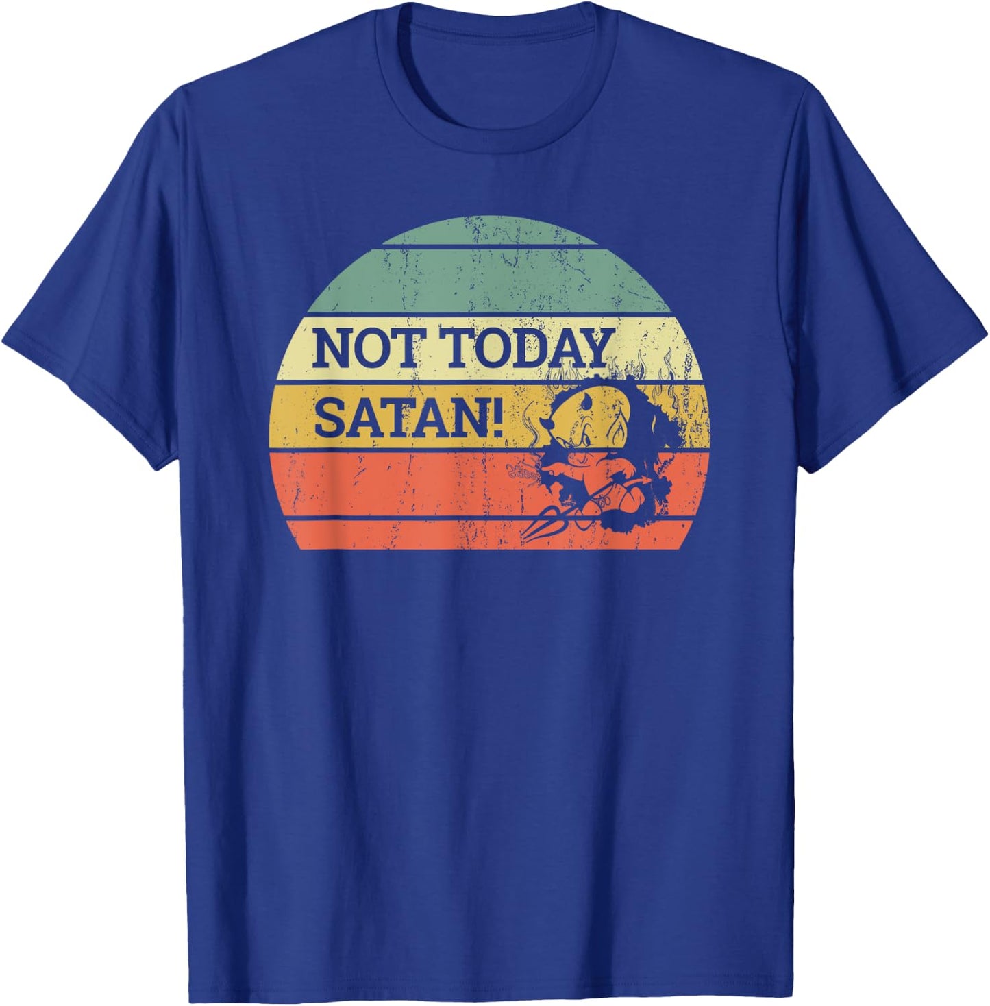 Vintage Retro Sunset Funny "Not Today Satan" T-Shirt - T-Shirt | Royal