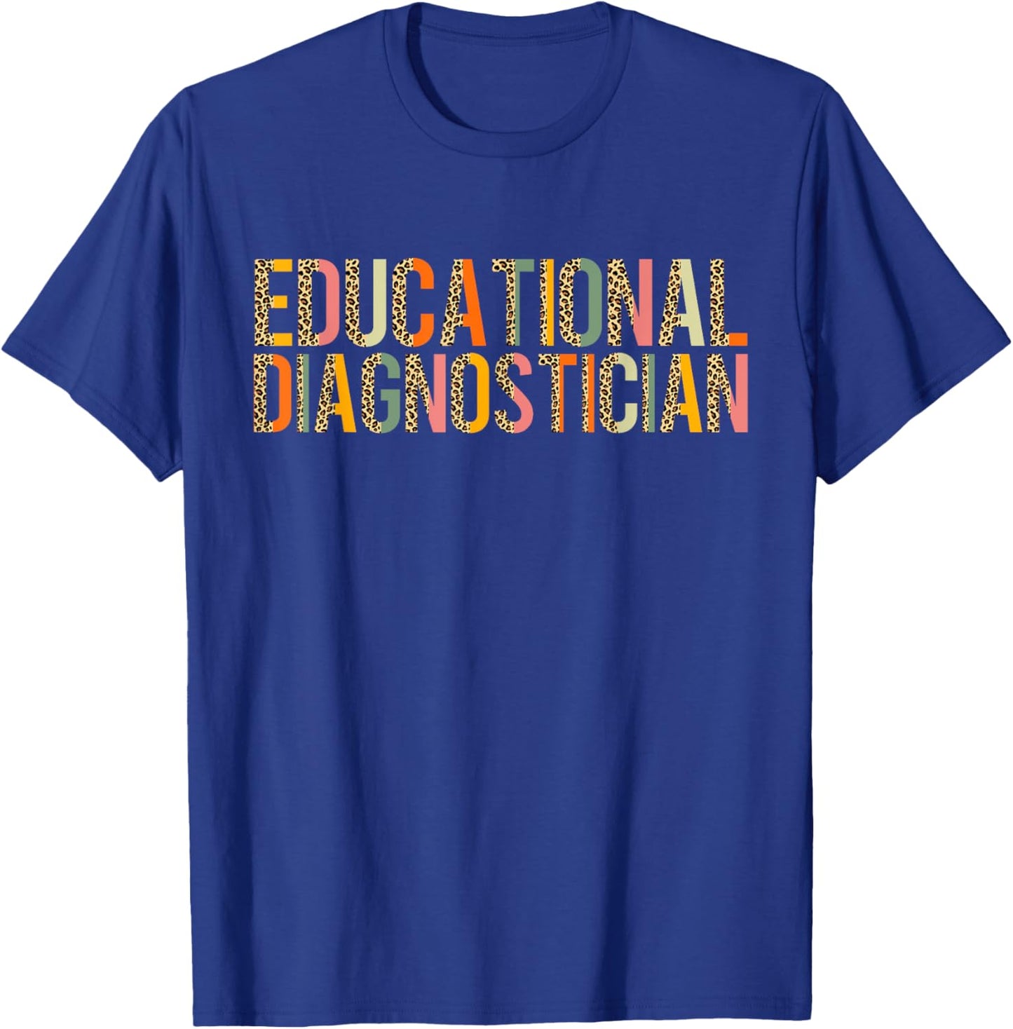 Educational Diagnostician Leopard Teacher Appreciation T-Shirt - T-Shirt | Royal