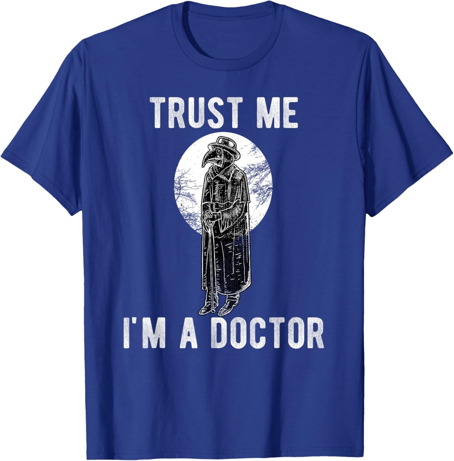 Plague Doctor Trust Me I'm a Doctor Steampunk Gothic Gift T-Shirt - T-Shirt | Royal