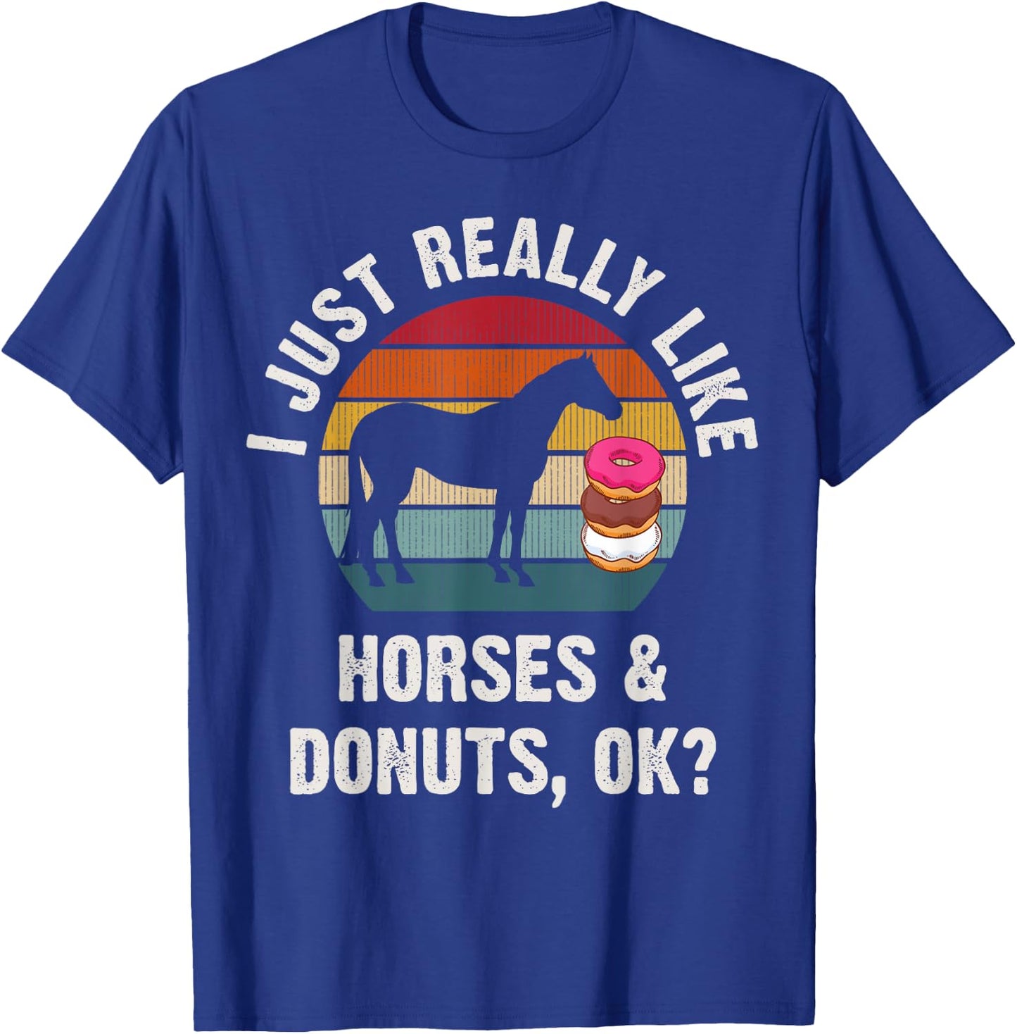 I just really like Horses and donuts funny Horses theme cute T-Shirt - T-Shirt | Royal