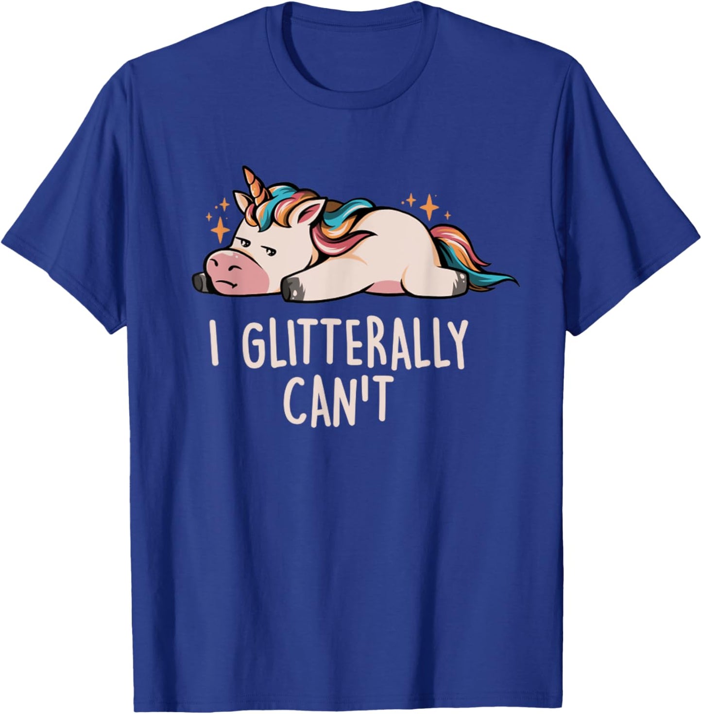 Glitterally Can't Lazy Funny Unicorn Gift Unicorn Rainbow T-Shirt - T-Shirt | Royal