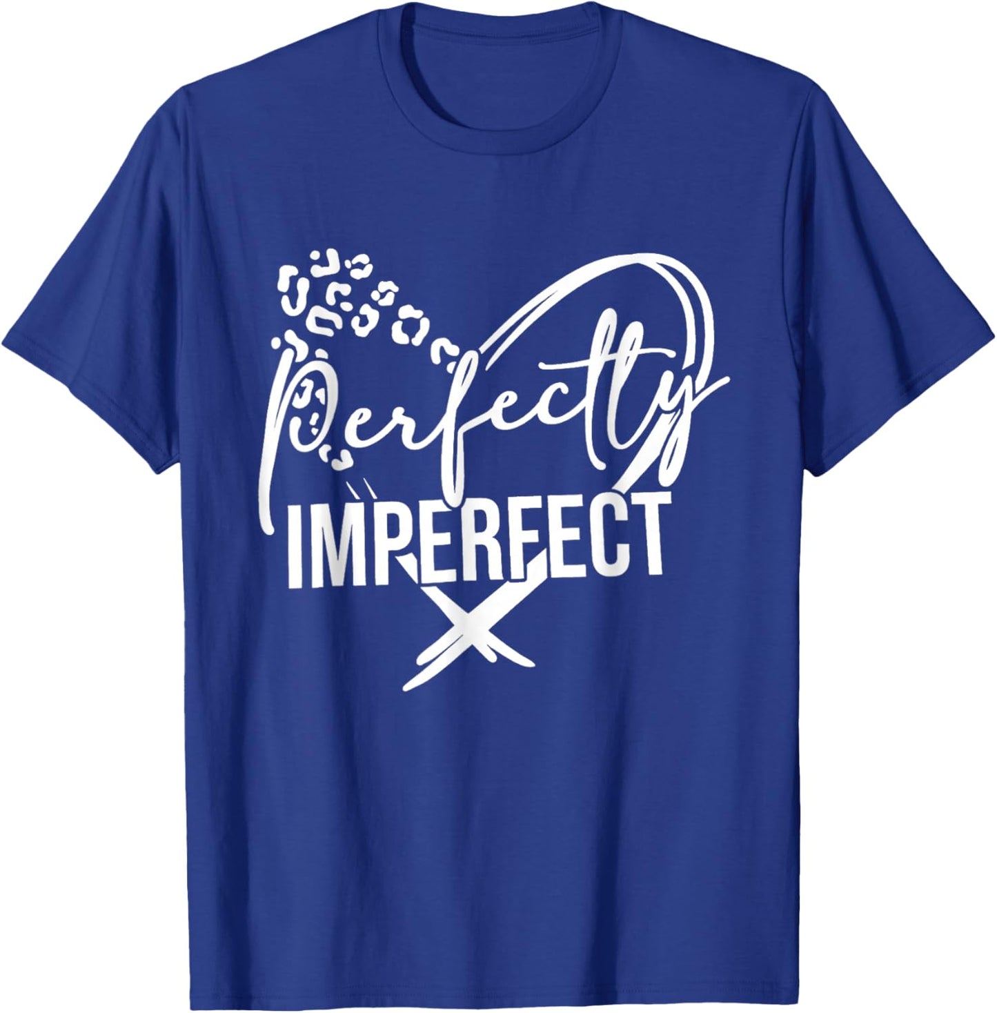 Heart Perfectly-Imperfect Inspirational Motivational T-Shirt - T-Shirt | Royal