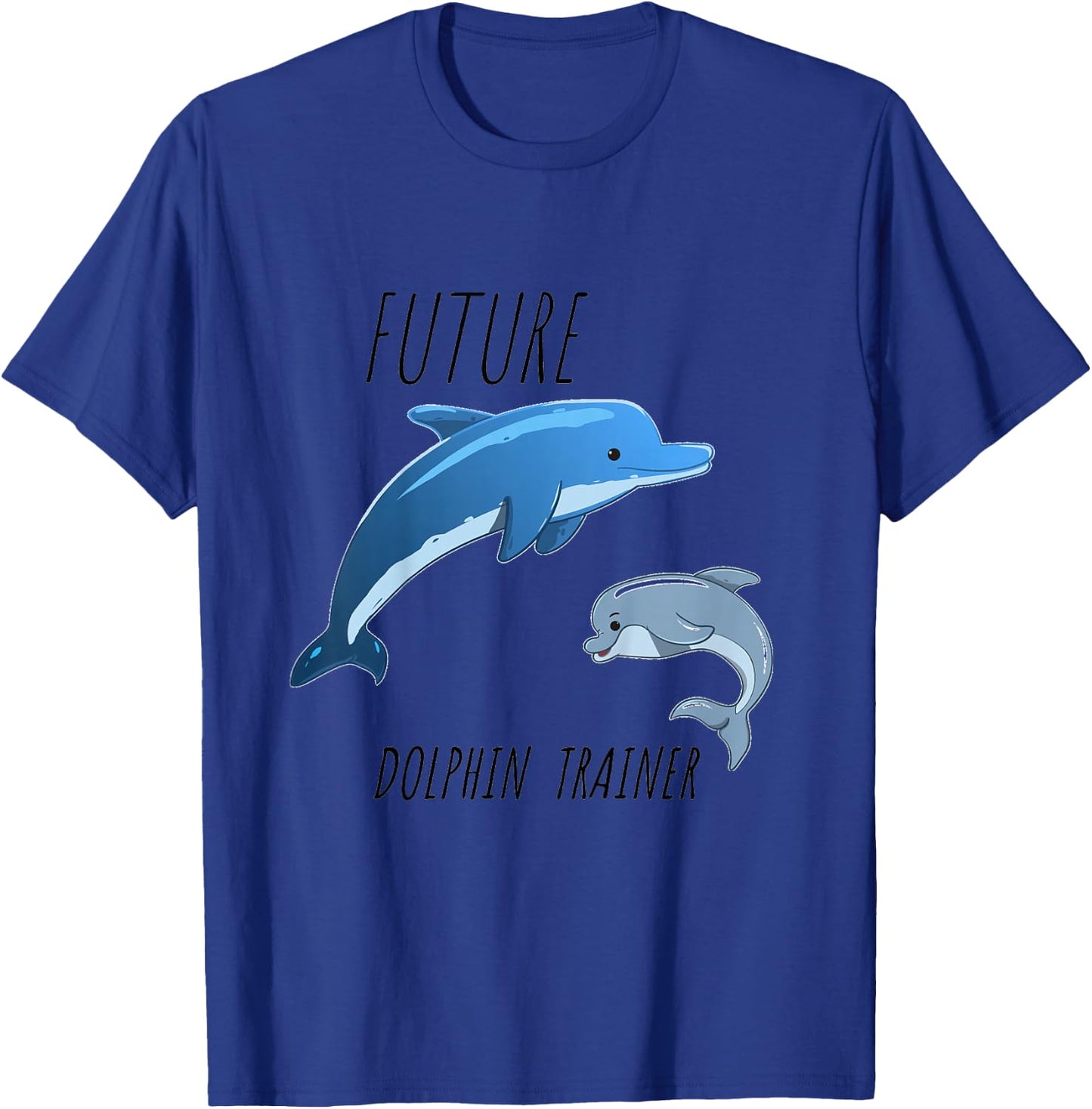 Kids Future Dolphin Trainer Kid, Funny Kid, Cute Dolphin Children T-Shirt - T-Shirt | Royal