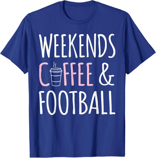 Coffee Lover Football Player - Weekends Coffee And Football T-Shirt - T-Shirt | Royal