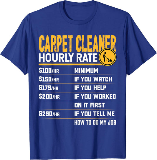 Carpet Cleaner Hourly Rate - Carpet Cleaning Housekeeper T-Shirt - T-Shirt | Royal