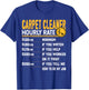 Carpet Cleaner Hourly Rate - Carpet Cleaning Housekeeper T-Shirt - T-Shirt | Royal