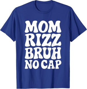 Mom Rizz Bruh No Cap Funny Mother's Day T-Shirt - T-Shirt | Royal