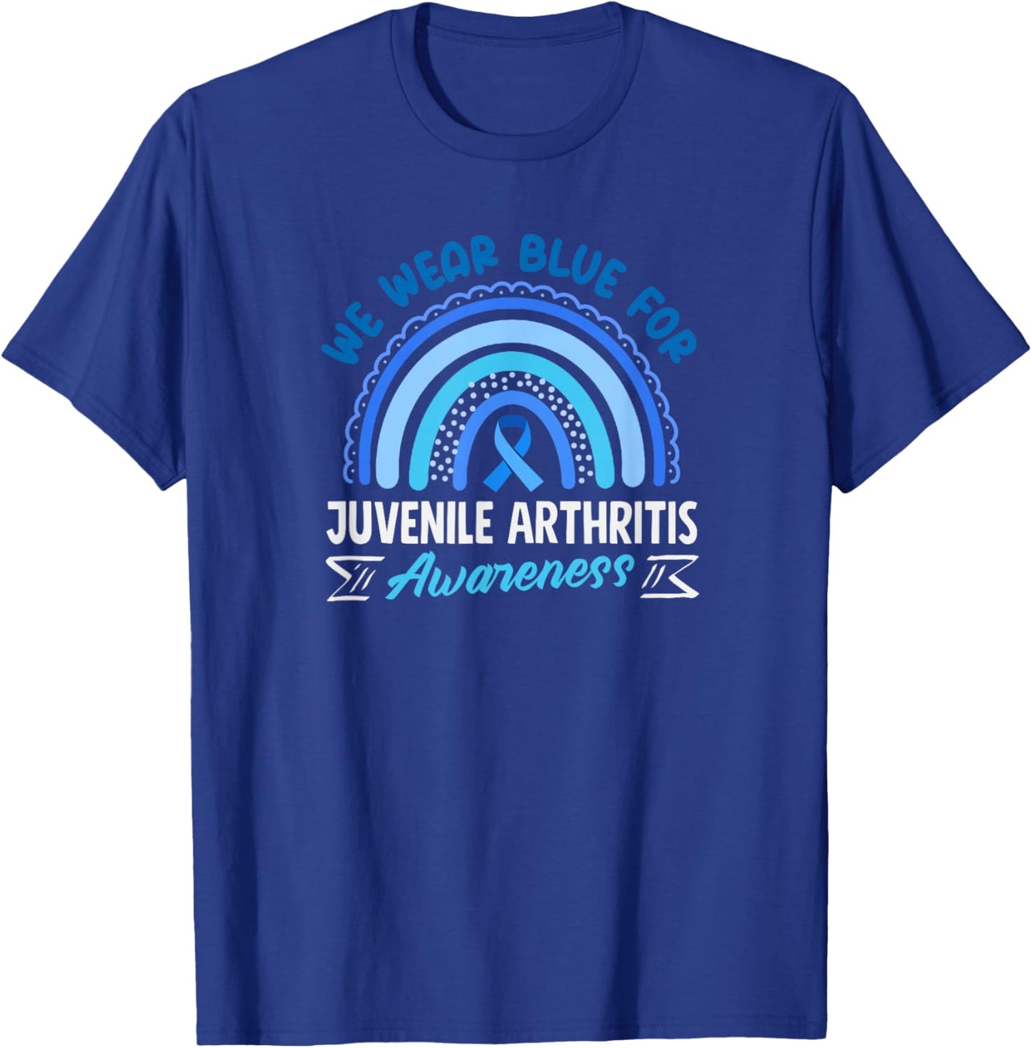 We Wear Blue for Juvenile Arthritis Awareness T-Shirt - T-Shirt | Royal