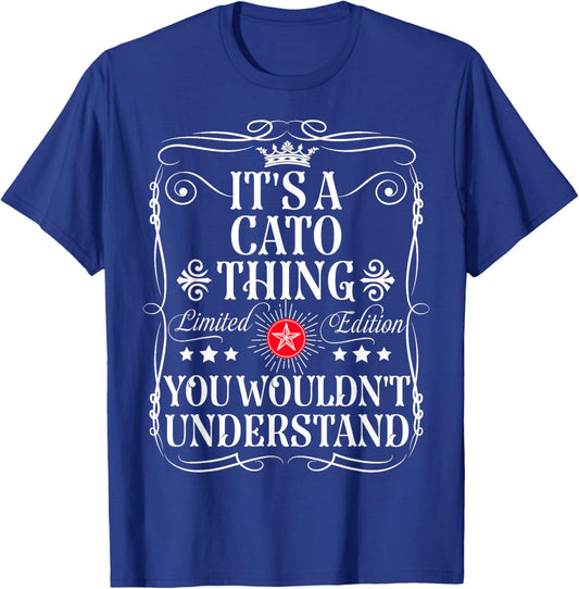 Cato Name Its A Cato Thing You Wouldn't Understand T-Shirt - T-Shirt | Royal