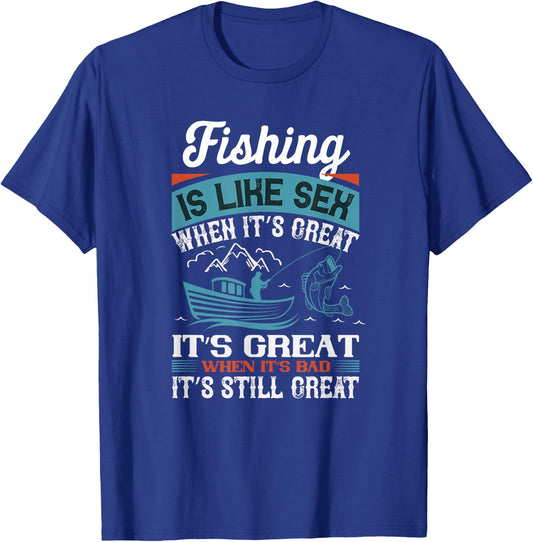 Distressed Quote Fishing Is Like Sex When Its Great T-Shirt - T-Shirt | Royal