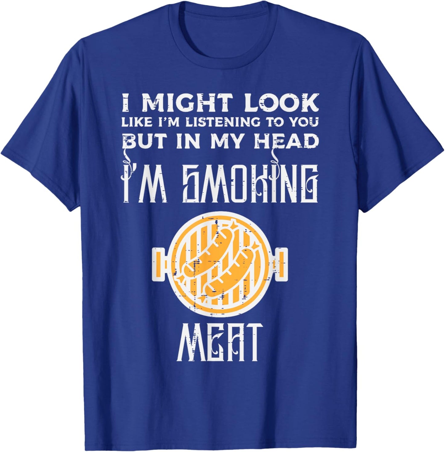 Might Look Listening But Grilling Bbq Barbecue Men Women T-Shirt - T-Shirt | Royal