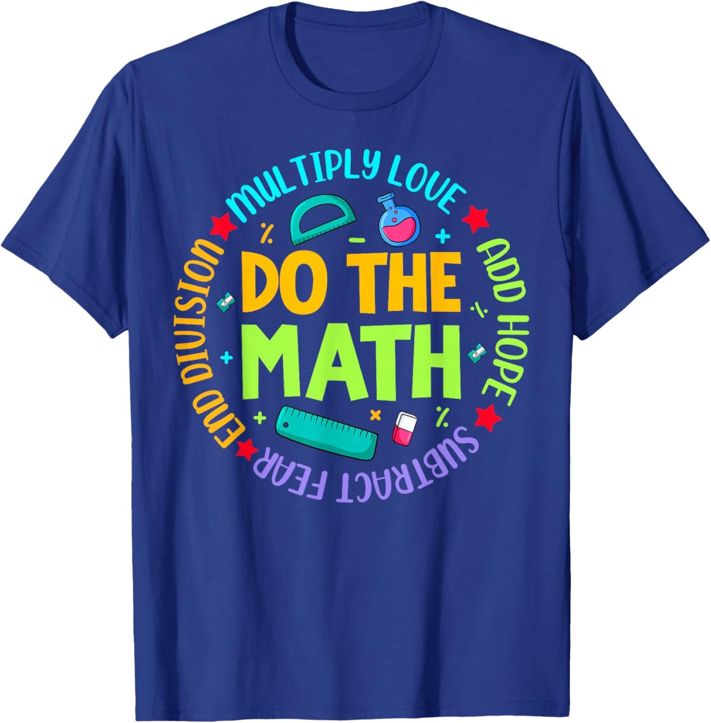 Positive Quote Inspiring Slogan Love Hope Fear Do The Math T-Shirt - T-Shirt | Royal