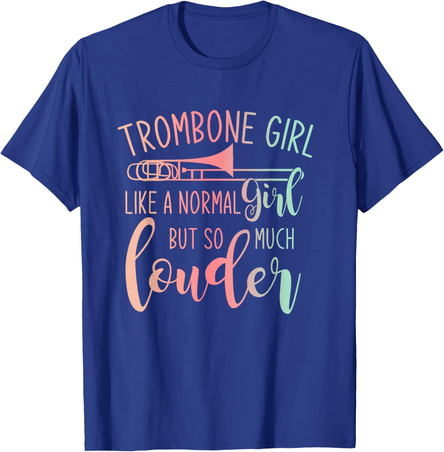 Trombone Girl Like A Normal Girl But Way Louder Trombone T-Shirt - T-Shirt | Royal