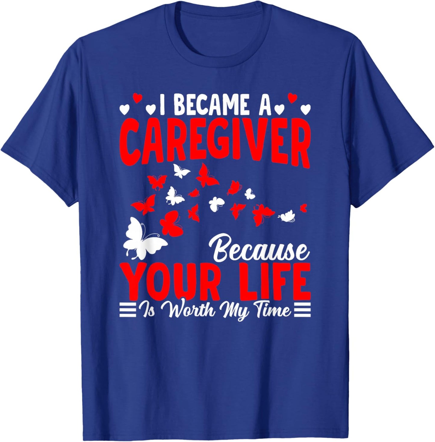 I Became A Caregiver Caregiving Nursing Caretaker Nurse T-Shirt - T-Shirt | Royal