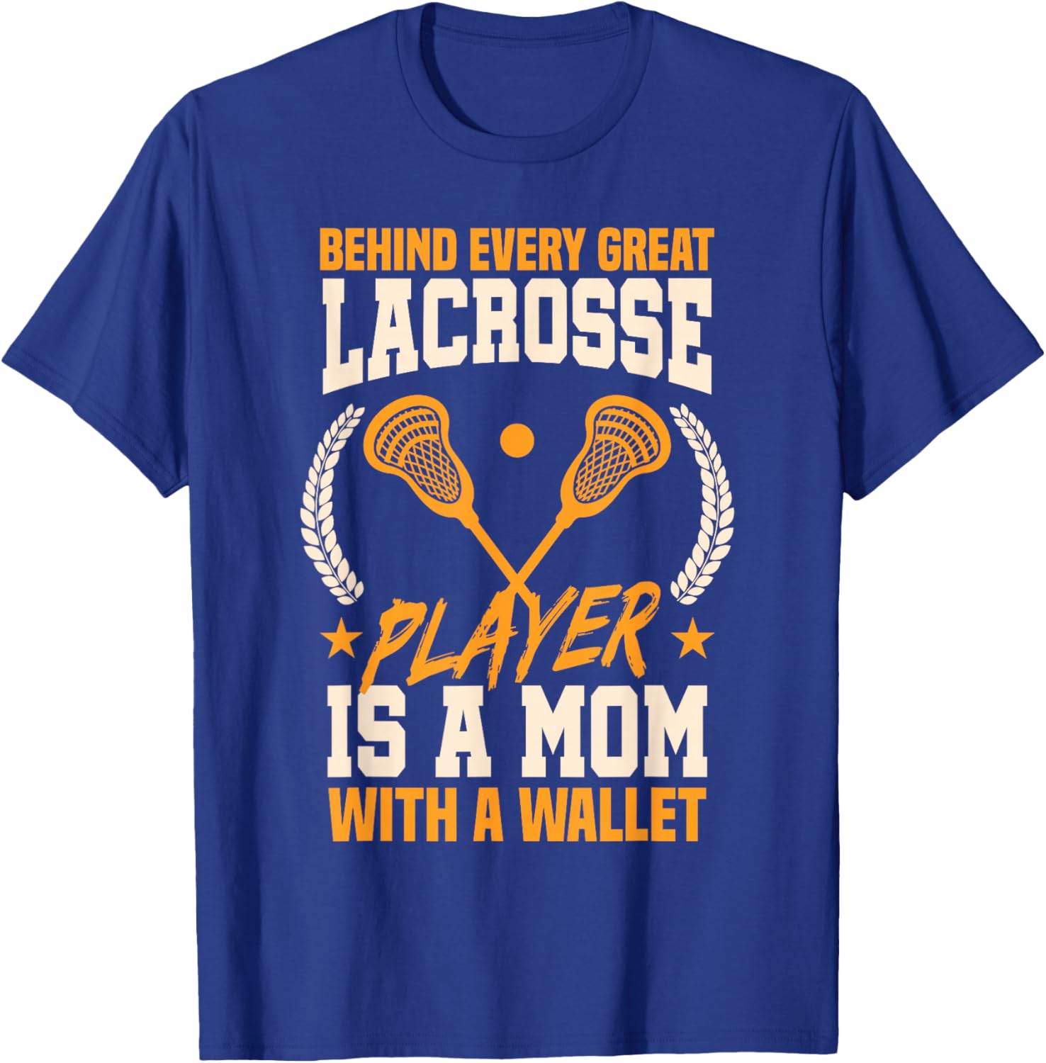 Funny Lacrosse Mom Mothers Day T-Shirt - T-Shirt | Royal