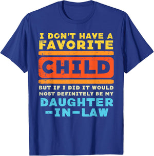 Dont Have Favorite Child If I Did Daughter In Law Father Day T-Shirt - T-Shirt | Royal